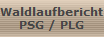 Waldlaufbericht
PSG / PLG